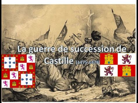 La Guerre de Succession de Castille: luttes dynastiques et bouleversements géopolitiques dans la péninsule Ibérique